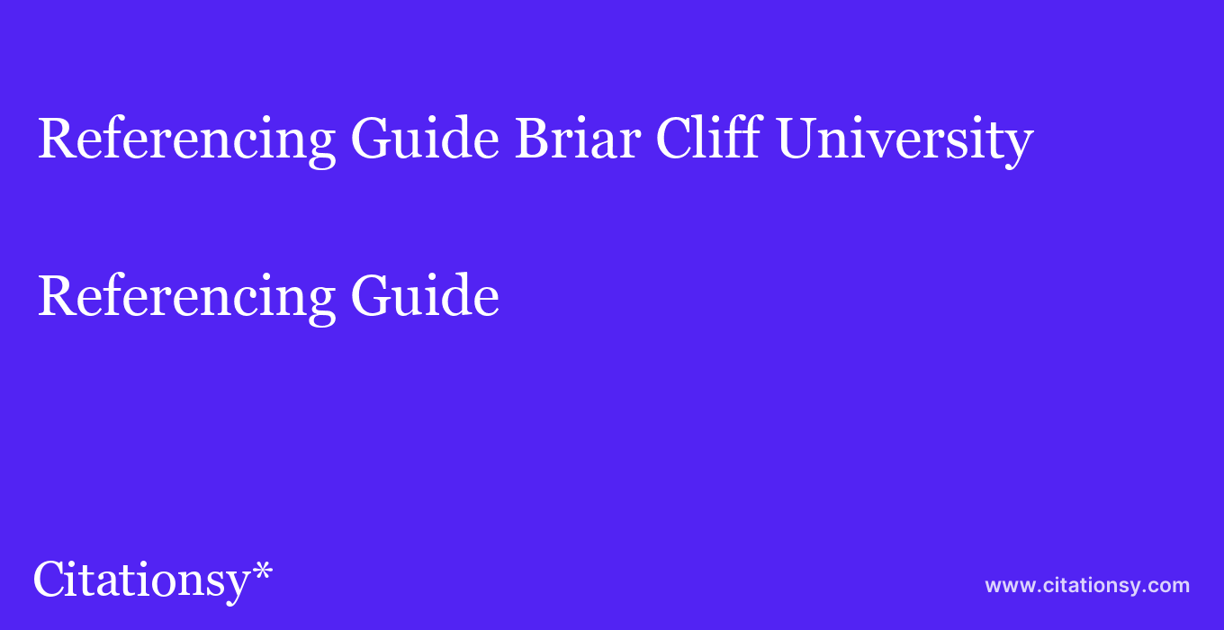 Referencing Guide: Briar Cliff University